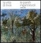 Salvatore Settis - La villa di Livia. Le pareti ingannevoli
