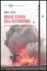 Mike Davis - Breve storia dell'autobomba. Dal 1920 all'Iraq di oggi. Un secolo di esplosioni