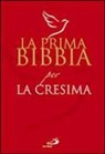 R. Chiarazzo, G. Perego, F. Serafini - La prima Bibbia per la cresima