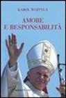 Giovanni Paolo II - Amore e responsabilità. Morale sessuale e vita interpersonale