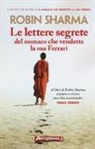 Robin S. Sharma - Le lettere segrete del monaco che vendette la sua Ferrari