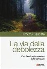 Timothy Radcliffe - La via della debolezza. Con Gesù sul cammino della salvezza