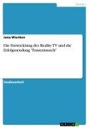Jana Wienken - Die Entwicklung des Reality TV und die Erfolgssendung "Frauentausch"