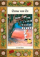 L Frank Baum, L. Frank Baum, Mari Weber, Maria Weber - Ozma von Oz - Die Oz-Bücher Band 3
