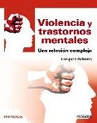 Enrique Echeburúa Odriozola - Violencia y trastornos mentales : una relación compleja