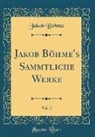 Jakob Böhme - Jakob Böhme's Sammtliche Werke, Vol. 5 (Classic Reprint)