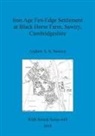 Andrew A. S. Newton - Iron Age Fen-Edge Settlement at Black Horse Farm, Sawtry, Cambridgeshire