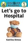 Katrina Streza - Let's Go to the Hospital