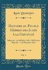 Louis Desnoyers - Histoire du Peuple Hébreu des Juges à la Captivité, Vol. 3