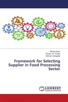 Dines J P Dubey, Dinesh J P Dubey, Dinesh J. P. Dubey, Dinesh J.P. Dubey, Nilman Sahu, Nilmani Sahu... - Framework for Selecting Supplier in Food Processing Sector