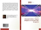 Alexis Hyaumet - L'Ennemi intime - Guerre d'Algérie et nouveau film de guerre