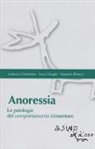 Ludovica Costantino, Luca Giorgini, Manuela Petrucci - Anoressia. Le patologie del comportamento alimentare
