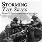 M. Covre, S. Gambarotto - Storming the skies. The saga of the Italian front: unconventional aspects of a war. Catalogo della mostra (Londra, 2018). Ediz. italiana e inglese