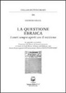 Giorgio Israel - La questione ebraica. I conti sempre aperti con il razzismo