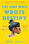 Nikesh Shukla, Shukla Nikesh - The One who Wrote Destiny