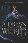 Autumn Krause, Krause Autumn - A Dress for the Wicked