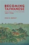 Evan N. Dawley - Becoming Taiwanese