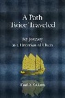 Paul A. Cohen, Cohen Paul A. - Path Twice Traveled