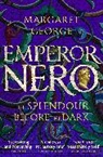Margaret George - Emperor Nero: The Splendour Before the Dark