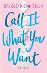 Brigid Kemmerer, Kemmerer Brigid - Call It What You Want