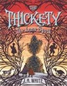 J A White, J. A. White, WHITE J, White J. A., Andrea Offermann, Offermann Andrea - The Thickety #4: The Last Spell