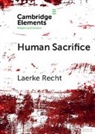 Laerke Recht, Laerke (University of Cambridge) Recht, RECHT LAERKE - Human Sacrifice