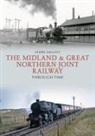 Steph Gillett, STEPH GILLETT - The Midland & Great Northern Joint Railway Through Time