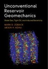 Arjun H Kohli, Arjun H. Kohli, Arjun H. (Stanford University Kohli, Mark D Zoback, Mark D. Zoback, Mark D. (Stanford University Zoback... - Unconventional Reservoir Geomechanics