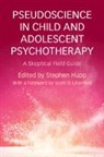 Stephen Hupp, Stephen (Southern Illinois University Hupp, Stephen (Southern Illinois University Edward Hupp, Stephen Hupp, Stephen (Southern Illinois University Hupp, Stephen (Southern Illinois University Edwardsville) Hupp... - Pseudoscience in Child and Adolescent Psychotherapy