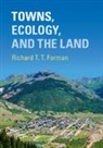 Richard T T Forman, Richard T. T. Forman, Richard T. T. (Harvard University Forman, Forman Richard T. T. - Towns, Ecology, and the Land