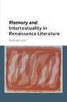 Raphael Lyne, Raphael (University of Cambridge) Lyne, Lyne Raphael - Memory and Intertextuality in Renaissance Literature