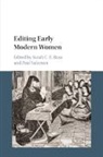 Sarah C E Ross, Sarah C. E. Ross, Sarah C. E. Salzman Ross, Sarah C E Ross, Sarah C. E. Ross, Ross Sarah C. E.... - Editing Early Modern Women