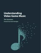 Tim Summers, Tim (Royal Holloway Summers, Summers Tim - Understanding Video Game Music