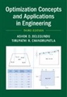 Ashok D. Belegundu, Ashok D. (Pennsylvania State University Belegundu, Ashok D. (Pennsylvania State University) Belegundu, Belegundu Ashok D., Tirupathi R. Chandrupatla, Tirupathi R. (Rowan University Chandrupatla... - Optimization Concepts and Applications in Engineering