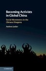 Andrew Junker, Andrew (The Chinese University of Hong Kon Junker, Andrew (The Chinese University of Hong Kong) Junker, Andrew (Valparaiso University Junker - Becoming Activists in Global China