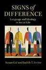 Susan Gal, Susan (University of Chicago) Gal, Susan (University of Chicago) Irvine Gal, Gal Susan, Judith T. Irvine, Judith T. (University of Michigan Irvine... - Signs of Difference