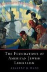 Kenneth D. Wald, Kenneth D. (University of Florida) Wald, Wald Kenneth D. - Foundations of American Jewish Liberalism