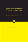EDITED BY MICHAEL HA, Michael Hauskeller, Michael (University of Liverpool) Coyn Hauskeller, Lewis Coyne, Lewis (University of Exeter) Coyne, Michael Hauskeller... - Moral Enhancement