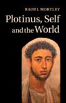 Raoul Mortley, Raoul (Bond University Mortley, Mortley Raoul - Plotinus, Self and the World