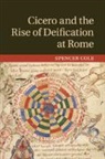Spencer Cole, Spencer (University of Minnesota) Cole, Cole Spencer - Cicero and the Rise of Deification At Rome