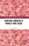 Fisher, Tracy Fisher, Tracy (University of Minnesota Fisher, Fisher Tracy - Burying Americas World War Dead
