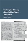 Richard Schoch, Richard (Queen's University Belfast) Schoch, Richard (Queen''s University Belfast) Schoch, Schoch Richard - Writing the History of the British Stage