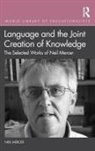 Mercer, Neil Mercer, Mercer Neil - Language and the Joint Creation of Knowledge