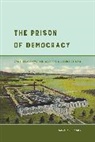 Sara M. Benson - Prison of Democracy