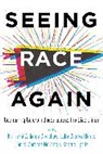 Kimberle Williams Harris Crenshaw, Kimberle Williams Crenshaw, Kimberlé Williams Crenshaw, Luke Charles Harris, Harris Luke Charles, Daniel Martinez Hosang... - Seeing Race Again