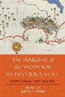 Judith E. Tucker - Making of the Modern Mediterranean