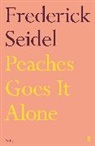 Frederick Seidel, Seidel Frederick, Frederick Seidelck - Peaches Goes It Alone