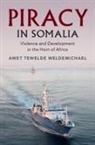 Awet T. Weldemichael, Awet T. (Queen's University Weldemichael, Awet Tewelde Weldemichael, Awet Tewelde (Queen's University Weldemichael, Awet Tewelde (Queen''s University Weldemichael - Piracy in Somalia