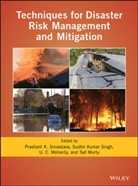 Prashant K. &lt;P&gt;singh&lt;/p&gt; &lt;P&gt;srivastava&lt;/p&gt;, R. K. Mall, Mohanty, U. C. Mohanty, Tad Murty, Sudhir Kuma Singh... - Techniques for Disaster Risk Management and Mitigation