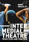 Mark Crossley, Dr Mark (De Montfort University Crossley, Mar Crossley, Mark Crossley - Intermedial Theatre